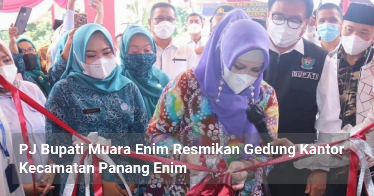 PJ Bupati Muara Enim Resmikan Gedung Kantor Kecamatan Panang Enim