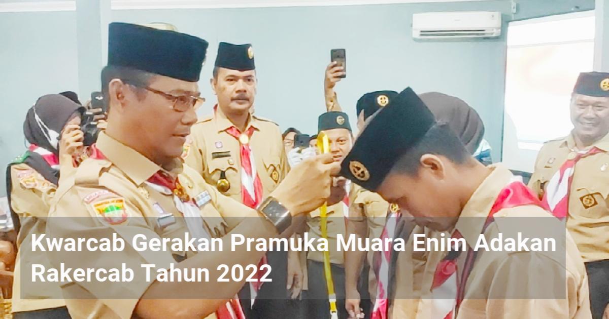 Kwarcab Gerakan Pramuka Muara Enim Adakan Rakercab Tahun 2022