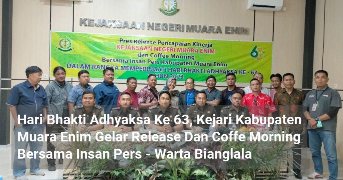 Hari Bhakti Adhyaksa Ke Kejari Kabupaten Muara Enim Gelar Release