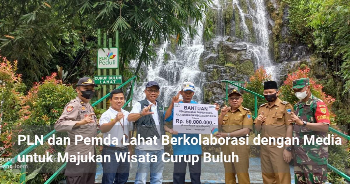 PLN Dan Pemda Lahat Berkolaborasi Dengan Media Untuk Majukan Wisata ...